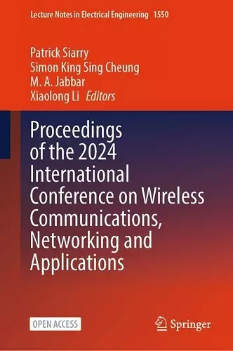 Proceedings of the 2024 International Conference on Wireless Communications, Networking and Applications cover