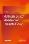 Multiscale Scratch Mechanics of Laminated Shale cover