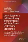 Latest Advances in Field Monitoring, Instrumentation, and Data-Driven Geotechnical Engineering cover