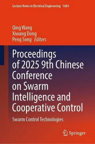 Proceedings of 2025 9th Chinese Conference on Swarm Intelligence and Cooperative Control cover