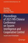 Proceedings of 2025 9th Chinese Conference on Swarm Intelligence and Cooperative Control cover
