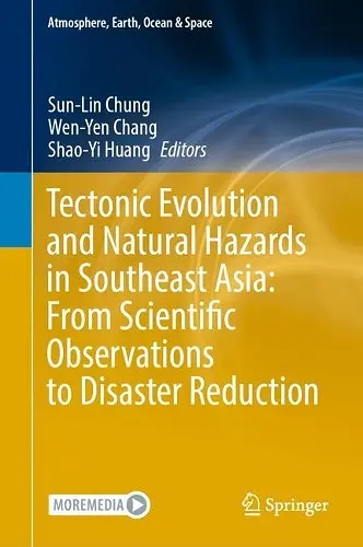 Tectonic Evolution and Natural Hazards in Southeast Asia: From Scientific Observations to Disaster Reduction cover