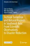 Tectonic Evolution and Natural Hazards in Southeast Asia: From Scientific Observations to Disaster Reduction cover