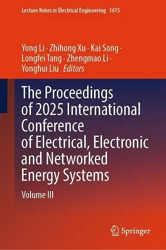 The Proceedings of 2025 International Conference of Electrical, Electronic and Networked Energy Systems cover