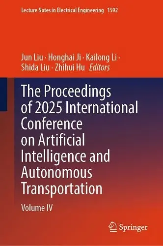 The Proceedings of 2025 International Conference on Artificial Intelligence and Autonomous Transportation cover