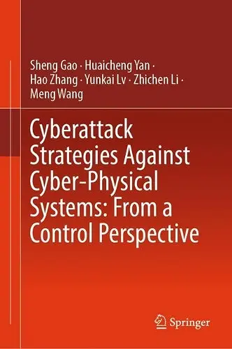 Cyberattack Strategies Against Cyber-Physical Systems: From a Control Perspective cover