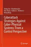 Cyberattack Strategies Against Cyber-Physical Systems: From a Control Perspective cover