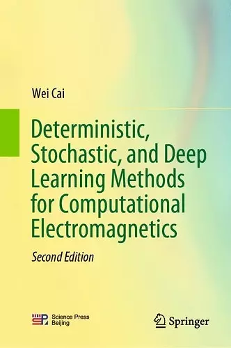 Deterministic, Stochastic, and Deep Learning Methods for Computational Electromagnetics cover