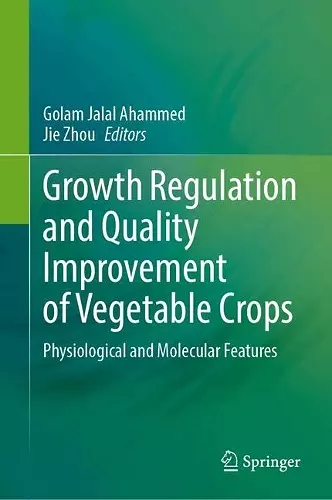Growth Regulation and Quality Improvement of Vegetable Crops cover