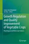 Growth Regulation and Quality Improvement of Vegetable Crops cover