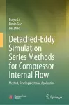 Detached-Eddy Simulation Series Methods for Compressor Internal Flow cover