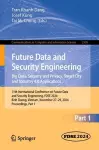 Future Data and Security Engineering. Big Data, Security and Privacy, Smart City and Industry 4.0 Applications cover