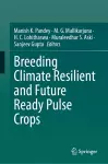 Breeding Climate Resilient and Future Ready Pulse Crops cover