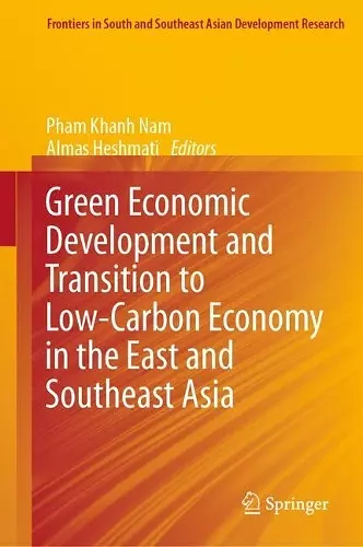 Green Economic Development and Transition to Low-Carbon Economy in the East and Southeast Asia cover