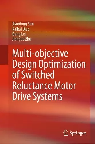Multi-objective Design Optimization of Switched Reluctance Motor Drive Systems cover