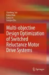 Multi-objective Design Optimization of Switched Reluctance Motor Drive Systems cover