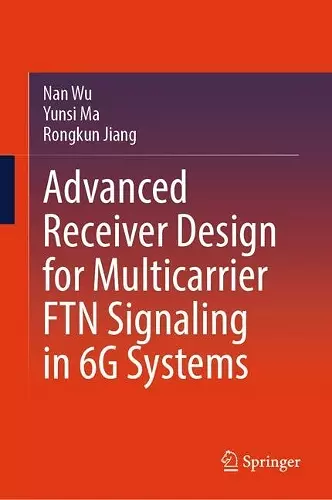 Advanced Receiver Design for Multicarrier FTN Signaling in 6G Systems cover