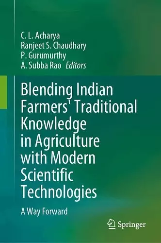 Blending Indian Farmers' Traditional Knowledge in Agriculture with Modern Scientific Technologies cover