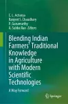 Blending Indian Farmers' Traditional Knowledge in Agriculture with Modern Scientific Technologies cover