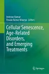 Cellular Senescence, Age-Related Disorders, and Emerging Treatments cover