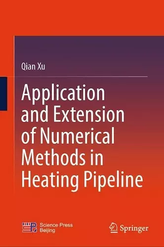Application and Extension of Numerical Methods in Heating Pipeline cover
