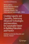 Creating Capacity and Capability: Embracing Advanced Technologies and Innovations for Sustainable Future in Building Education and Practice cover