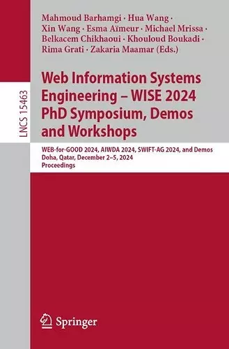Web Information Systems Engineering – WISE 2024 PhD Symposium, Demos and Workshops cover