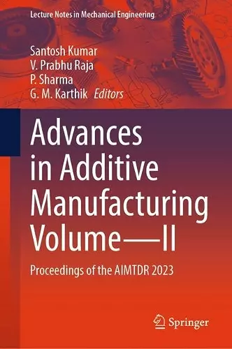 Advances in Additive Manufacturing Volume—II cover