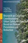 Research on Coupling Coordination of Urban Safety Resilience Based on Disaster Prevention and Reduction cover