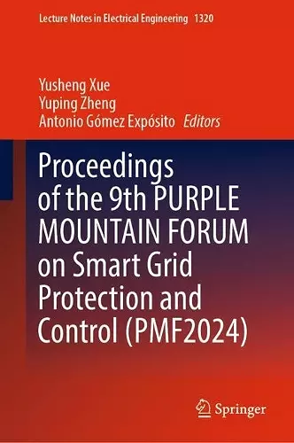 Proceedings of the 9th PURPLE MOUNTAIN FORUM on Smart Grid Protection and Control (PMF2024) cover