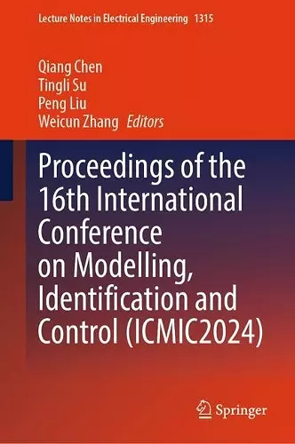 Proceedings of the 16th International Conference on Modelling, Identification and Control (ICMIC2024) cover