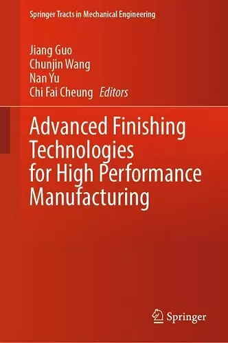 Advanced Finishing Technologies for High Performance Manufacturing cover