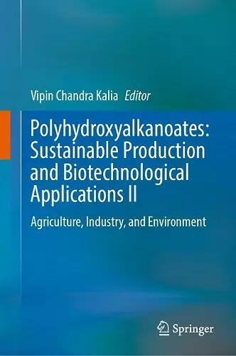 Polyhydroxyalkanoates: Sustainable Production and Biotechnological Applications II cover