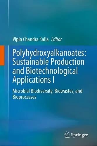 Polyhydroxyalkanoates: Sustainable Production and Biotechnological Applications I cover