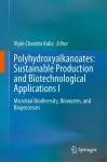 Polyhydroxyalkanoates: Sustainable Production and Biotechnological Applications I cover
