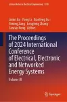 The Proceedings of 2024 International Conference of Electrical, Electronic and Networked Energy Systems cover
