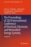 The Proceedings of 2024 International Conference of Electrical, Electronic and Networked Energy Systems cover