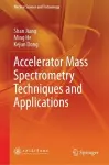 Accelerator Mass Spectrometry Techniques and Applications cover