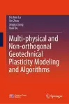 Multi-physical and Non-orthogonal Geotechnical Plasticity Modeling and Algorithms cover