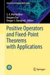 Positive Operators and Fixed-Point Theorems with Applications cover