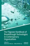 The Palgrave Handbook of Breakthrough Technologies in Contemporary Organisations cover