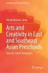 Arts and Creativity in East and Southeast Asian Preschools cover