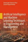 Artificial Intelligence and Machine Learning Techniques in Engineering and Management cover