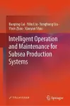 Intelligent Operation and Maintenance for Subsea Production Systems cover