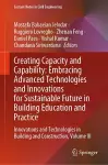 Creating Capacity and Capability: Embracing Advanced Technologies and Innovations for Sustainable Future in Building Education and Practice cover