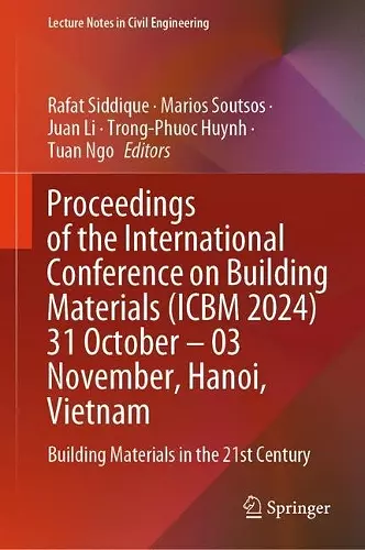 Proceedings of the International Conference on Building Materials (ICBM 2024) 31 October – 03 November, Hanoi, Vietnam cover
