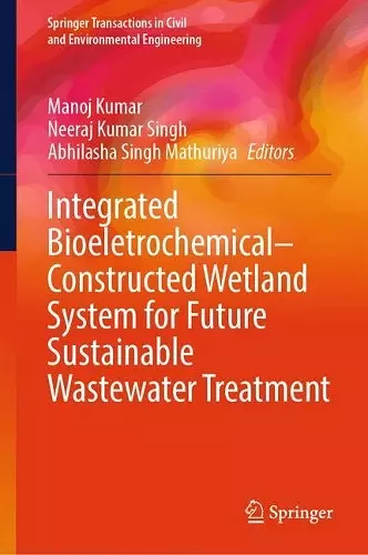 Integrated Bioeletrochemical–Constructed Wetland System for Future Sustainable Wastewater Treatment cover