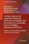Creating Capacity and Capability: Embracing Advanced Technologies and Innovations for Sustainable Future in Building Education and Practice cover