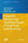 Population Dynamics and Livelihood Changes of Small-Scale Societies in Laos cover