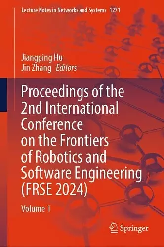 Proceedings of the 2nd International Conference on the Frontiers of Robotics and Software Engineering (FRSE 2024) cover